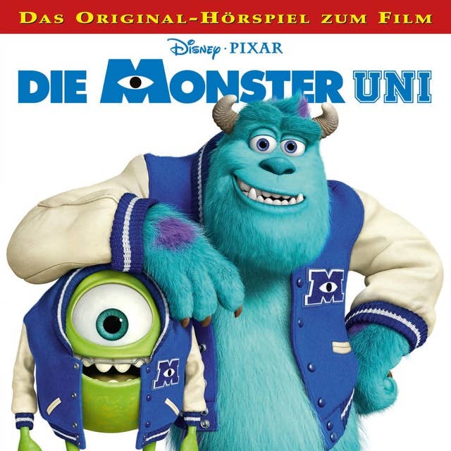 Die Monster Uni (Das Original-Hörspiel zum Disney/Pixar Film)