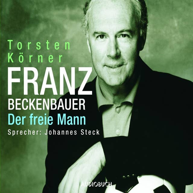 Franz Beckenbauer: Der Freie Mann