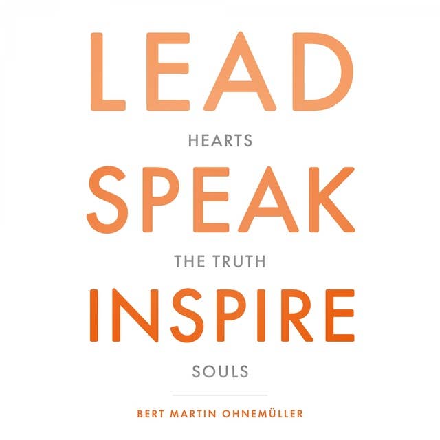 Lead hearts, speak the truth, inspire souls