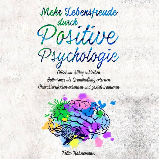 Mehr Lebensfreude durch Positive Psychologie