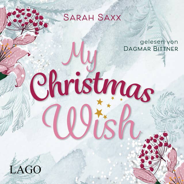 My Christmas Wish: Gefühlvoller Weihnachtsroman mit herzerwärmender Botschaft