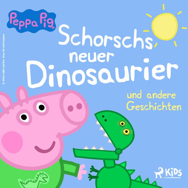 Peppa Wutz: Schorschs neuer Dinosaurier und andere Geschichten